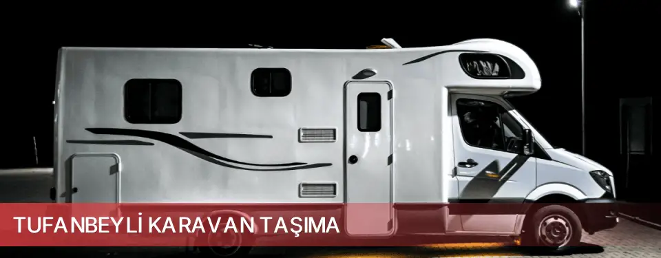 Tufanbeyli İlçemi Karavan Taşıma