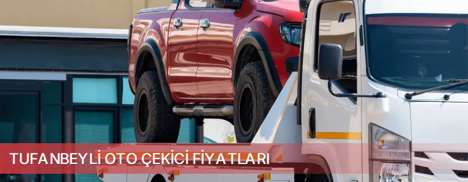 Tufanbeyli İlçemi Oto Çekici Fiyatları