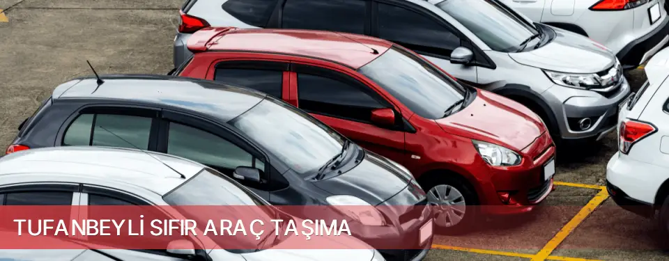 Tufanbeyli İlçemi Sıfır Araç Taşıma